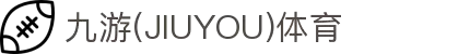 九游(JIUYOU)体育筑梦|官方网站